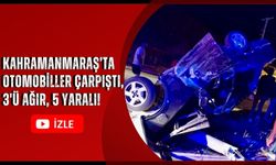 Kahramanmaraş'ta İki Otomobilin Çarpışmasıyla 3'ü Ağır 5 Kişi Yaralandı!