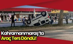 Kahramanmaraş'ta Hafif Ticari Araç Ters Döndü: 2 Kişi Hastaneye Kaldırıldı!
