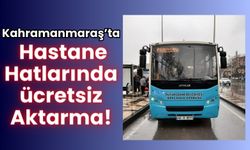 Kahramanmaraş'ta Toplu Taşımada Ücretsiz Aktarma Uygulaması Başladı!