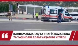 Kahramanmaraş'ta Otomobilin Çarptığı 76 Yaşındaki Bisikletli Hayatını Kaybetti!