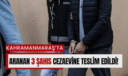 Kahramanmaraş'ta Gerçekleşen Operasyonda 3 Suçlu Yakalandı!