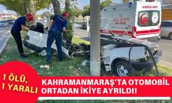 Kahramanmaraş'ta Otomobilin Aydınlatma Direğine Çarpması Sonucu 1 Kişi Öldü!