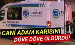 Tekirdağ’da Korkunç Kadın Cinayeti: Eşini Öldüren Koca Kaçtı!