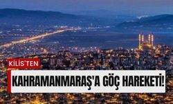 Kilis'ten Kahramanmaraş'a Göç: 2023 Yılında 259 Kişi Taşındı!