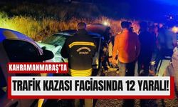 Kahramanmaraş'ta Can Pazarı: 3’ü Çocuk 12 Yaralı, Ekipler Seferber Oldu!