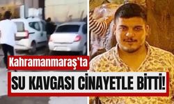 Kahramanmaraş’ta Su Cinayeti: Genç Adam Sopalarla Dövülerek Öldürüldü!