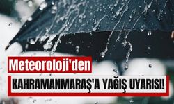 Kahramanmaraş'ın Batısında Sağanak Yağış Bekleniyor: Meteoroloji'den Kritik Uyarı