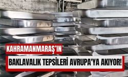 Kahramanmaraş'tan Yurt Dışına Baklavalık Tepsi İhracatı