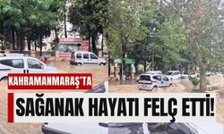 Kahramanmaraş’ta Etkili Yağış Sel Getirdi: Maddi Hasar Oluştu!