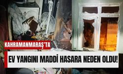 Kahramanmaraş’ta Yatak Odasında Çıkan Yangın Tüm Evi Sardı!