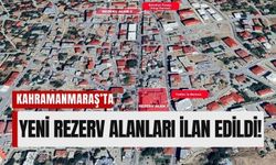 Kahramanmaraş Afşin'de İnşaat Faaliyetlerine Dur! Rezerv Alanlar Belli Oldu!