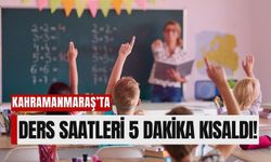 Kahramanmaraş'ta İkili Eğitimde Ders Saatleri 5 Dakika Kısaldı