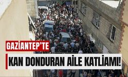 Gaziantep’te Aile Trajedisi: Baba, Eşi ve 4 Çocuğunu Öldürdü!