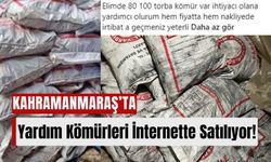 Kahramanmaraş'ta Yardım Kömürleri İnternetten Satışa Çıktı!