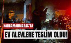 Kahramanmaraş'ta İki Katlı Evden Alevler Yükseldi!