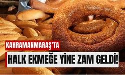 Kahramanmaraş'ta Halk Ekmek ve Simit Fiyatlarına Zam!