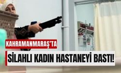 Kahramanmaraş’ta Kadın Doğum Hastanesinde Pompalı Dehşeti!