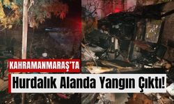 Kahramanmaraş'ta Hurdalık Yangını: Maddi Hasar Oluştu!