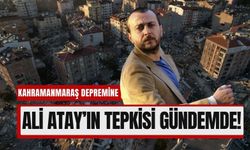 Ali Atay’ın Kahramanmaraş Depremine Dair Sözleri Tartışma Yarattı!