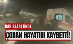 Malatya’da Kar ve Tipi Can Aldı: Mahsur Kalan Çoban Kurtarılamadı!