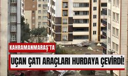 Kahramanmaraş'ta Fırtınada Uçan Çatı Park Halindeki Araçlar Ezdi!