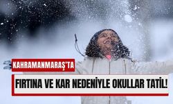 Kahramanmaraş'ta Kar ve Fırtına Etkili, 25 Kasım Okullara Tatil!