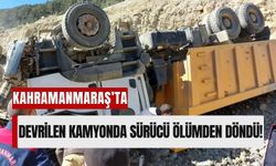 Kahramanmaraş'ta Hafriyat Kamyonu Ters Döndü, Sürücü Yaralandı!