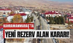 Kahramanmaraş'ta 3 Bin Hektarlık Bölge Rezerv Alan Olarak İlan Edildi!