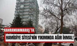 Kahramanmaraş’ta Hamidiye Sitesi Yıkımında Belediyeden Müteahhide Tüm Sorumlular Suçlu!