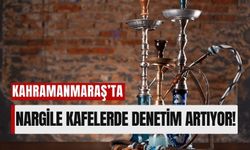 Kahramanmaraş'ta Nargile Kafeler İçin Yeni Denetim Kararı!