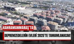 Kahramanmaraş'ta Güneşevler ve Doğukent’te 7 Bin Yeni Konut Planlanıyor!