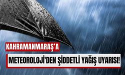 Meteoroloji Kahramanmaraş’ı Uyardı: Kuvvetli Yağış Kapıda!