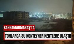 Kahramanmaraş'ta Su Baskını Tehlikesi: Konteyner Kentler Boşaltıldı!