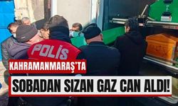 Kahramanmaraş'ta Sobadan Sızan Gaz, Yaşlı Adamı Hayattan Kopardı!