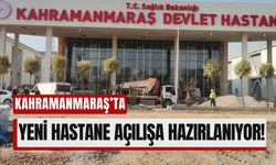 Kahramanmaraş'ta Yeni Hastane Yeni Yılda Hizmette!