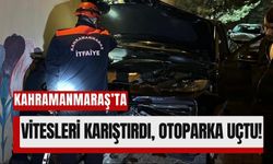 Kahramanmaraş'ta Vites Hatası Kazaya Yol Açtı: 3 Metre Yüksekten Düştü!