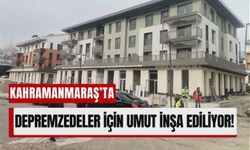 Kahramanmaraş'ta Yeniden İnşa Çalışmaları Devam Ediyor!