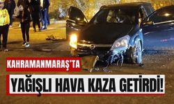 Kahramanmaraş'ta Yağmur Sonrası Kaygan Yolda Kaza!