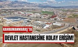 Kahramanmaraş Devlet Hastanesi'ne 20 Metre Genişliğinde Yeni Yol!