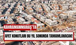 Kahramanmaraş'ta 39 Bin Afet Konutu Teslim Edildi, Hedef 74 Bin!