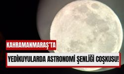 Kahramanmaraş’ta Astronomi Gözlem Şenliği Düzenlendi