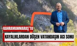 Kahramanmaraş'ta Kayalıklardan Düşen Avcı Yaşamını Yitirdi!