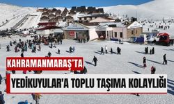 Kahramanmaraş'tan Yedikuyular'a Toplu Taşıma Kolaylığı