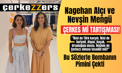 Nagehan Alçı ve Nevşin Mengü üzerinden Çerkes tartışması