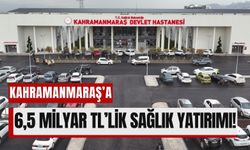 Kahramanmaraş Merkez Devlet Hastanesi ve Yeni Sağlık Tesisleri Hizmete Girdi