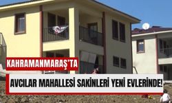 Kahramanmaraş’ta Bir Mahalle Daha Güvenli Yuvalarına Kavuştu!