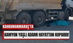 Kahramanmaraş’ta Feci Ölüm: Yaşlı Adam Hafriyat Kamyonunun Altında Kaldı!