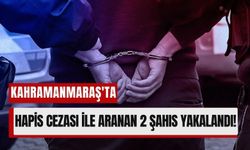 Kahramanmaraş'ta Aranan Suçlular Yakalandı: Silahlara El Konuldu!