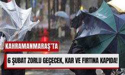 Kahramanmaraş'ta 6 Şubat'ta Kar Yağışı ve Şiddetli Fırtına Bekleniyor!