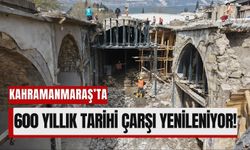 Kahramanmaraş’ın Tarihi Kapalı Çarşı’sı Eski İhtişamına Kavuşuyor